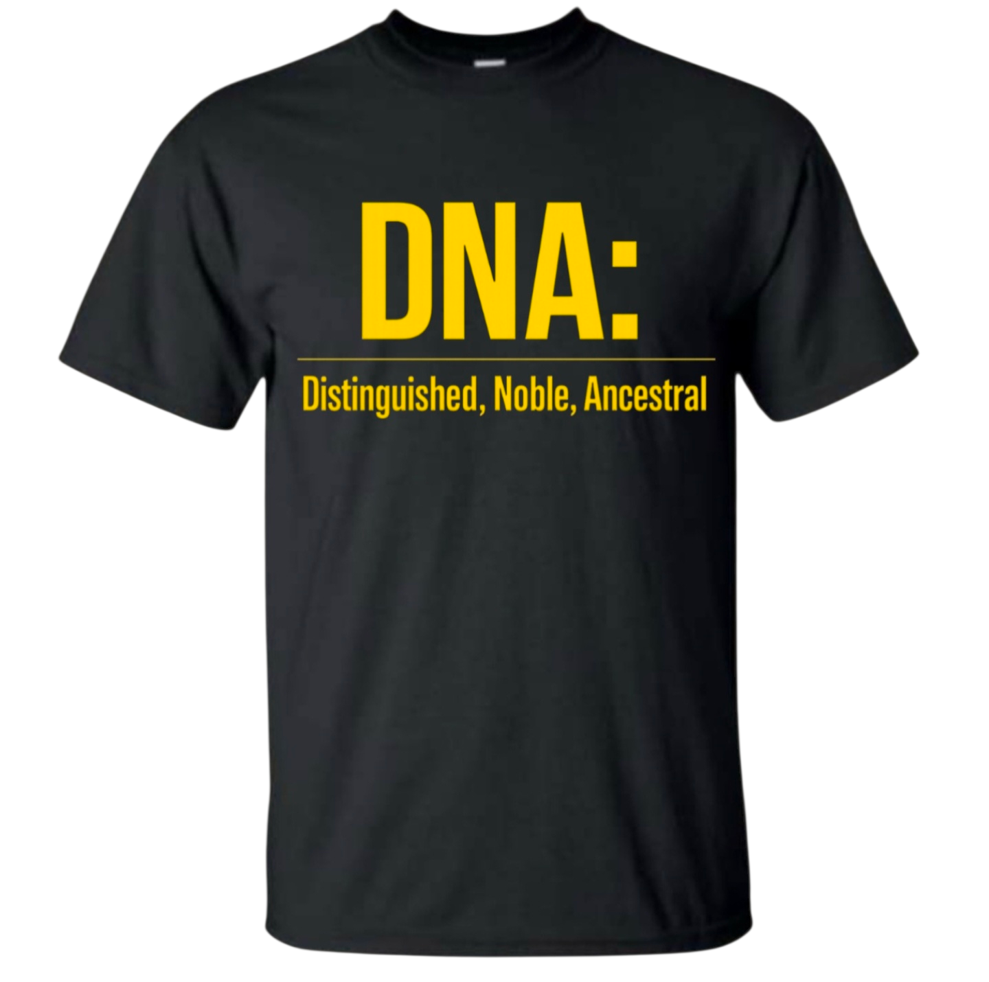 DNA: Distinguished Noble Ancestral Heritage T-Shirt