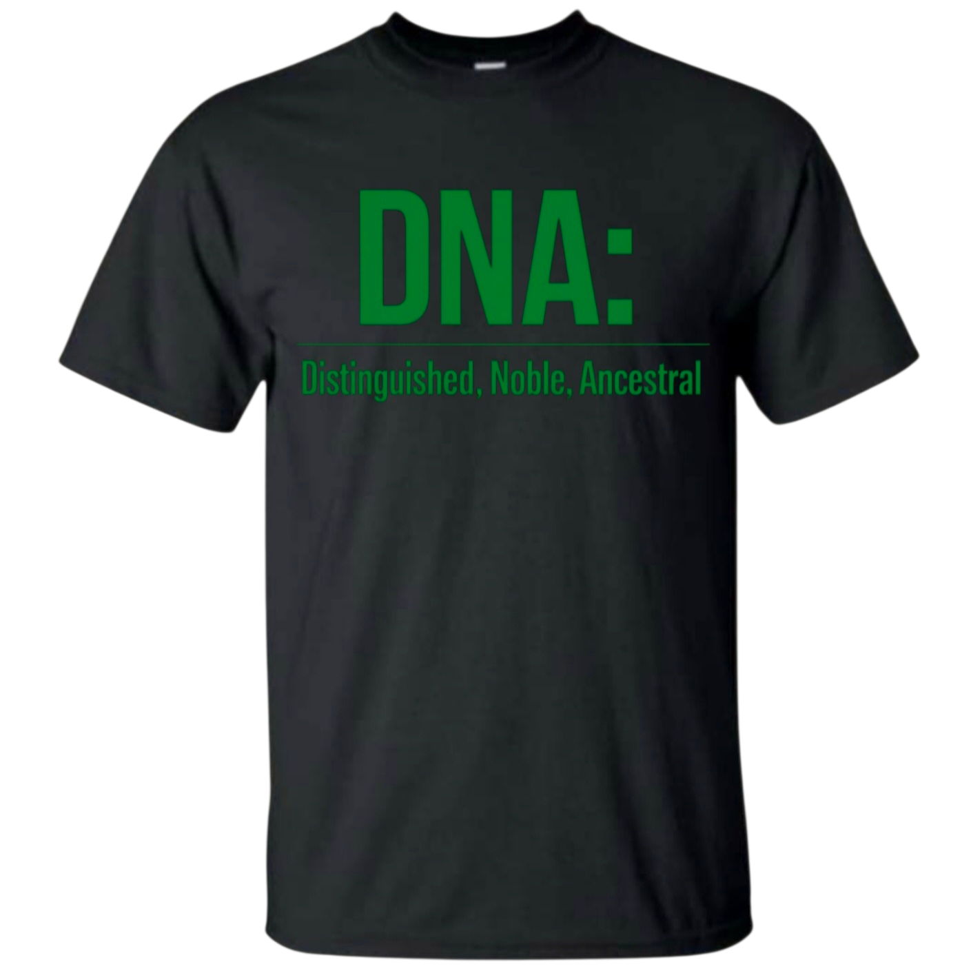 DNA: Distinguished Noble Ancestral Heritage T-Shirt