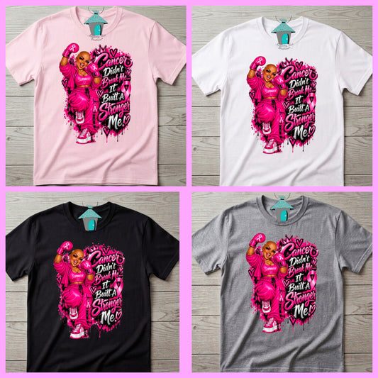 Cancer Didn't Break Me, It Built a Stronger Me Tee | Survivor Shirt