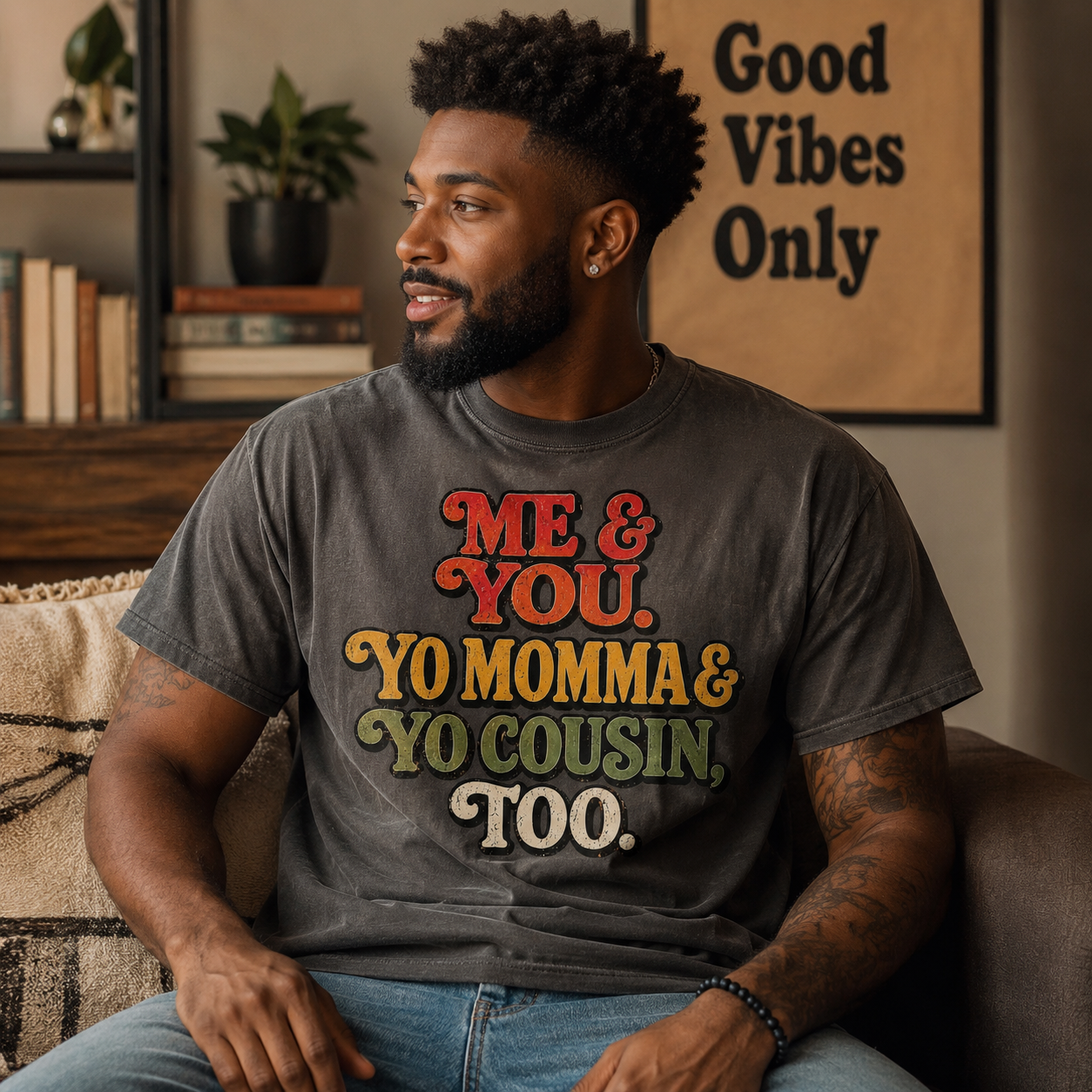 Me & You. Yo Momma & Yo Cousin, Too. Vintage Graphic Tee