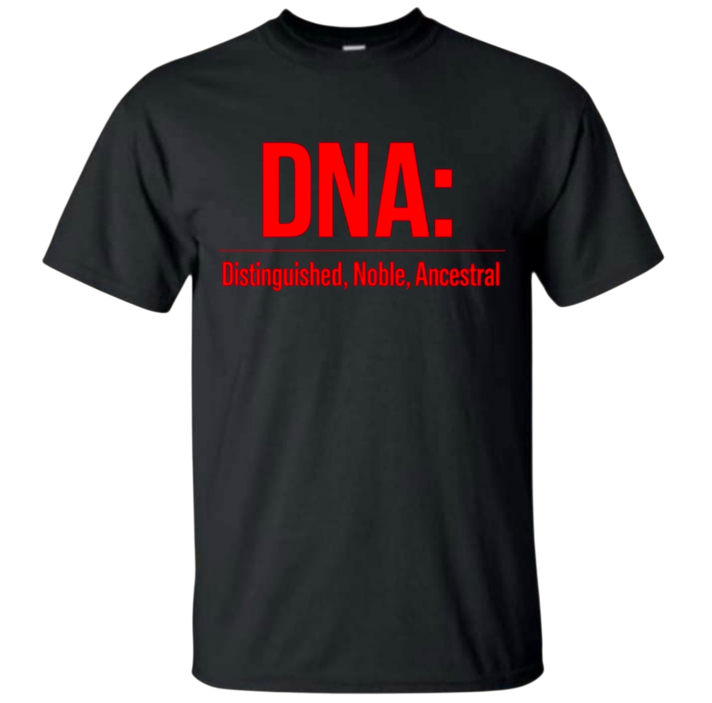 DNA: Distinguished Noble Ancestral Heritage T-Shirt